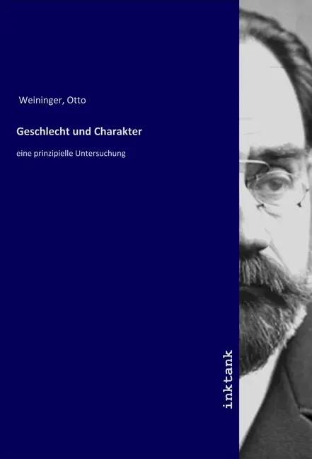 Cover: 9783747762127 | Geschlecht und Charakter | eine prinzipielle Untersuchung | Weininger