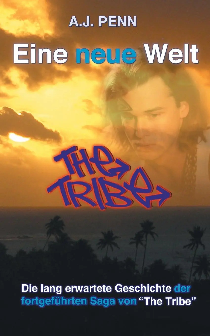 Cover: 9780473272227 | The Tribe | Eine neue Welt | A J Penn | Taschenbuch | Deutsch | 2013