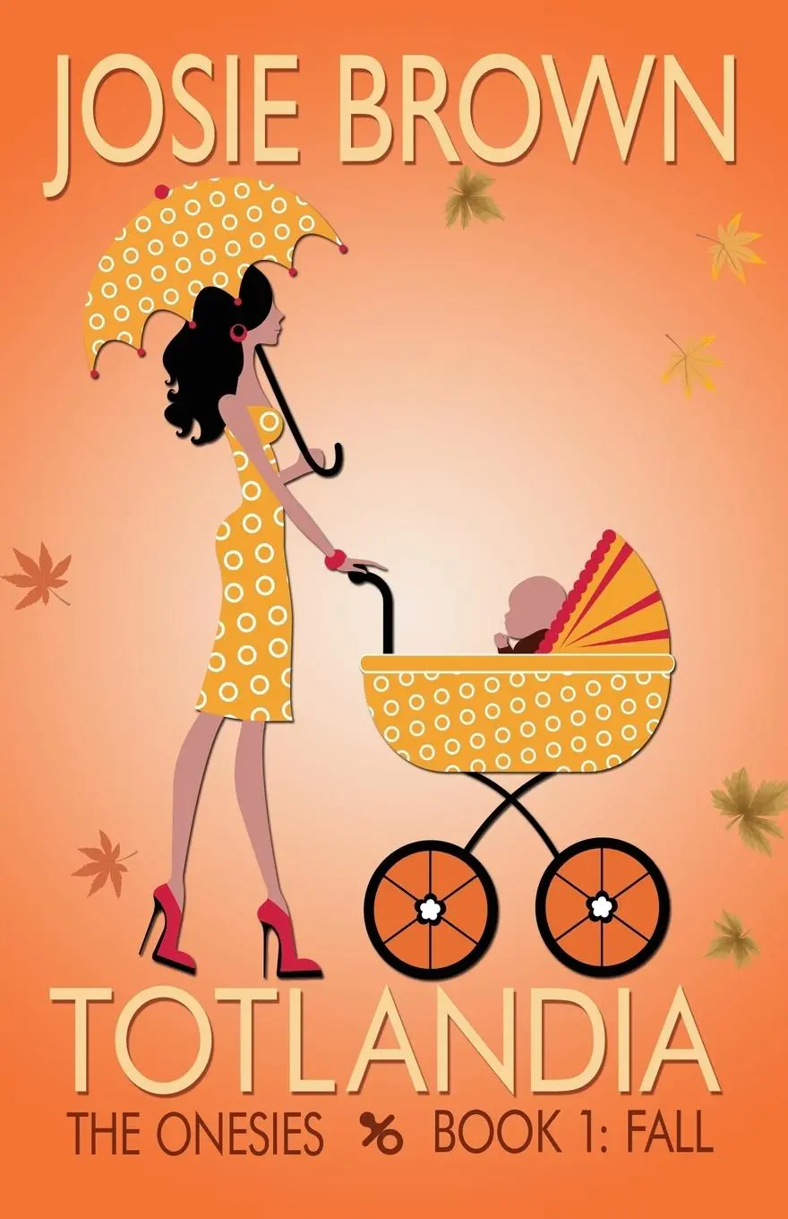Cover: 9781942052227 | Totlandia - Book 1 (The Onesies, Fall) | Josie Brown | Taschenbuch