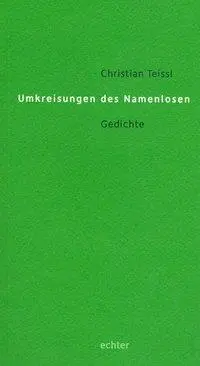Cover: 9783429032227 | Umkreisungen des Namenlosen | Gedichte | Christian Teissl | Buch