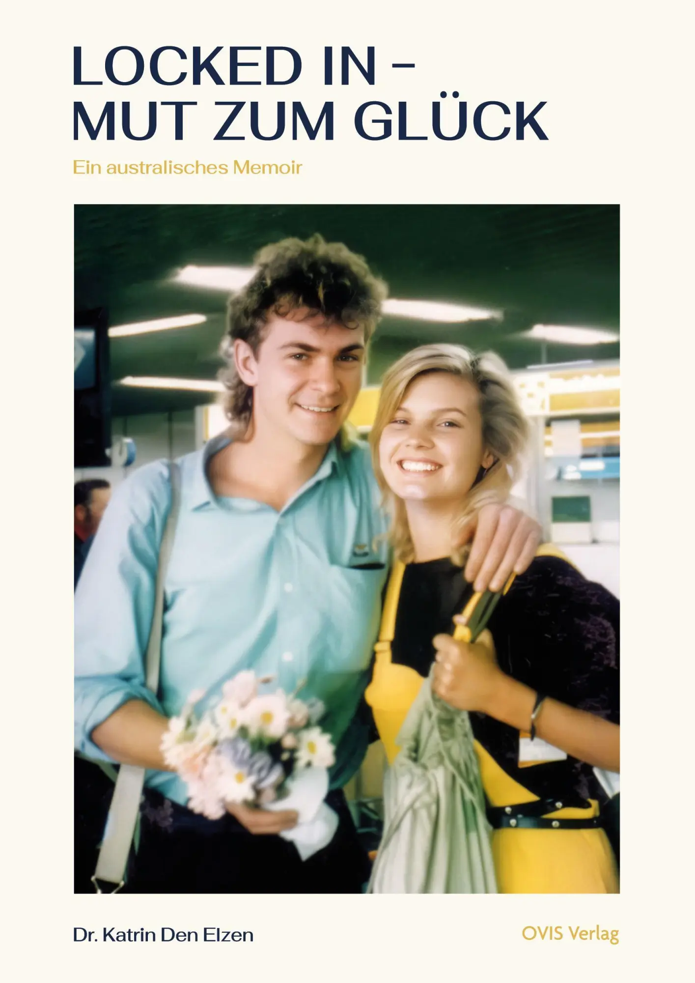 Cover: 9783910552227 | Locked in - Mut zum Glück | Katrin Den Elzen | Taschenbuch | 360 S.