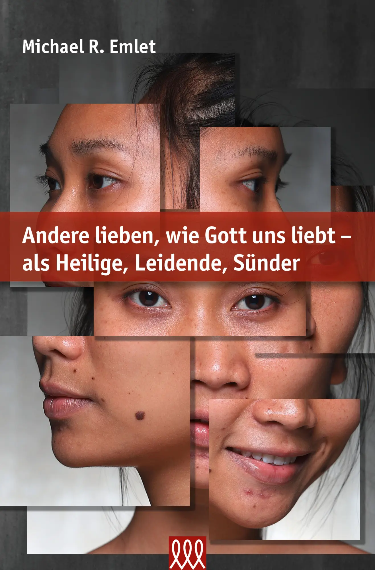 Cover: 9783910862227 | Andere so lieben, wie Gott uns liebt | als Heilige, Leidende, Sünder