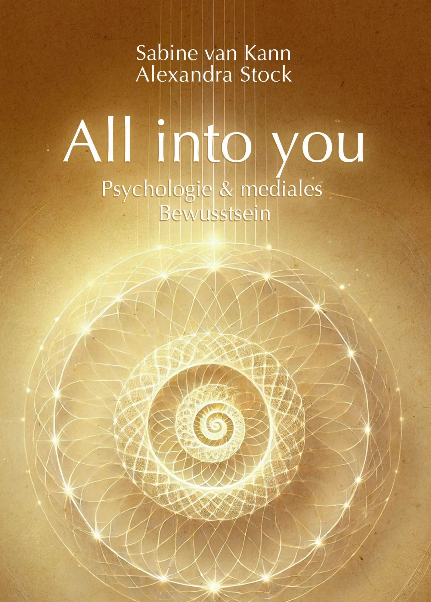 Cover: 9783967532227 | All into you | Psychologie und mediales Bewusstsein | Kann (u. a.)