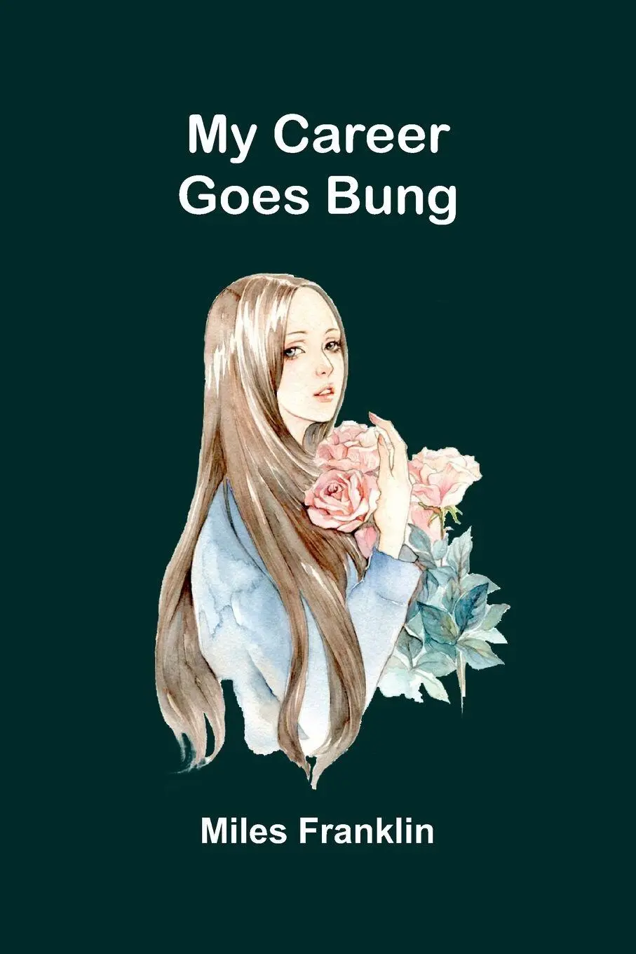 Cover: 9789375362227 | My Career Goes Bung | Miles Franklin | Taschenbuch | Englisch | 2026