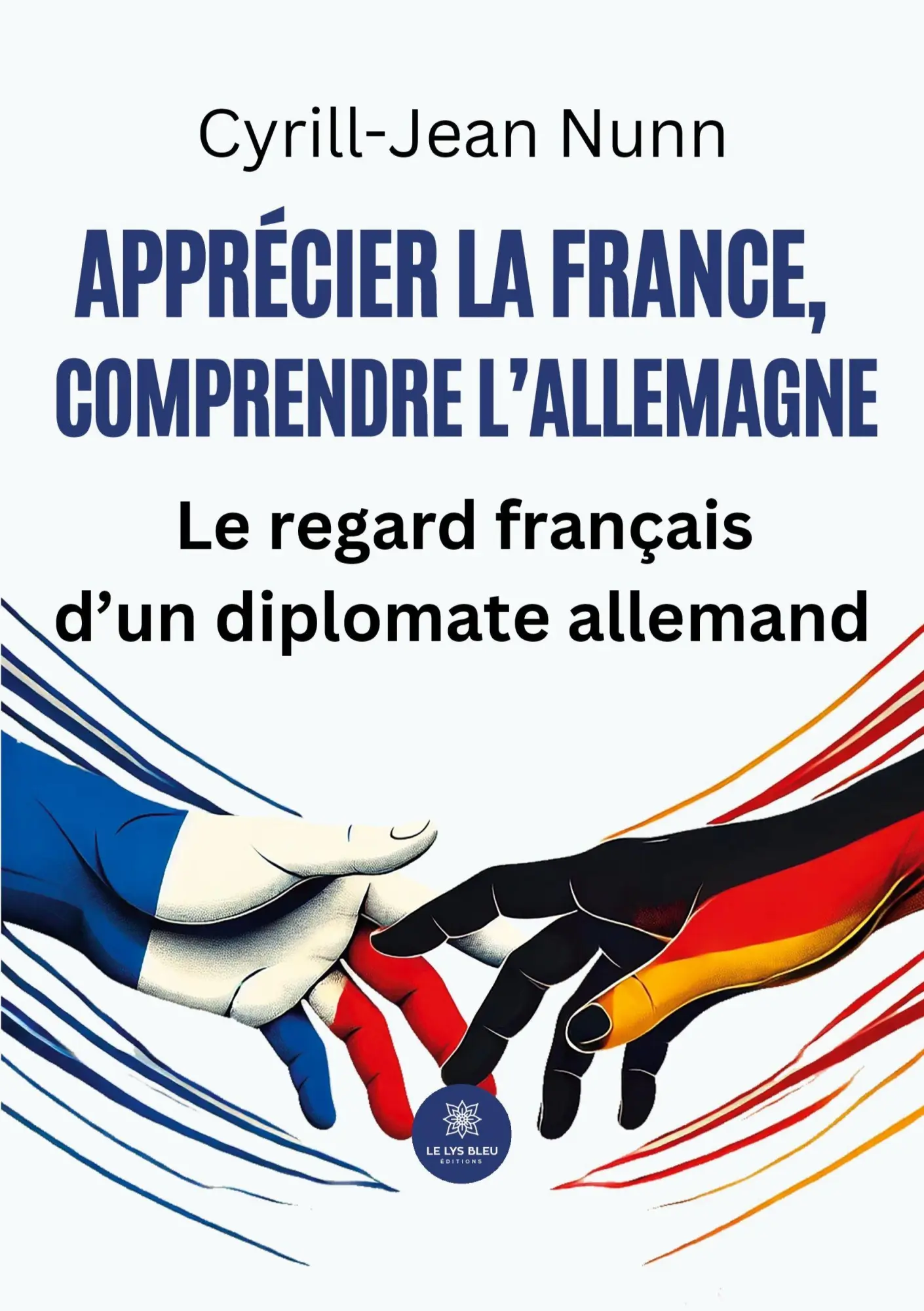 Cover: 9791042272227 | Apprécier la France, comprendre l'Allemagne | Cyrill-Jean Nunn | Buch