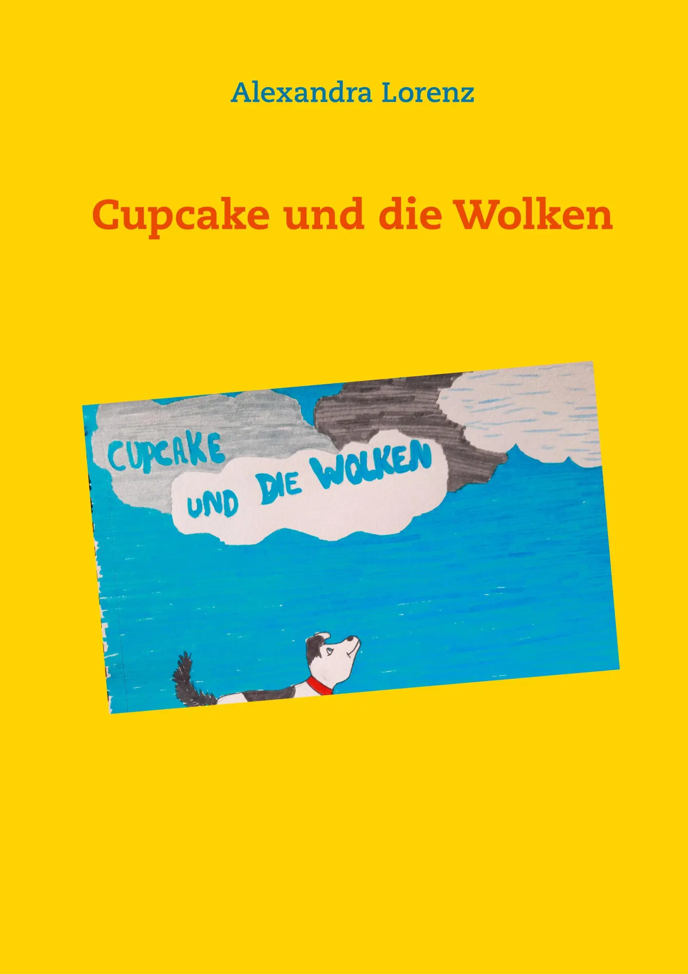 Cover: 9783752692327 | Cupcake und die Wolken | Alexandra Lorenz | Buch | 26 S. | Deutsch