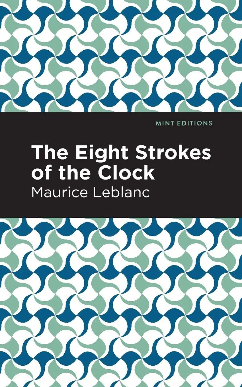 Cover: 9781513292427 | The Eight Strokes of the Clock | Maurice Leblanc | Taschenbuch | 2021