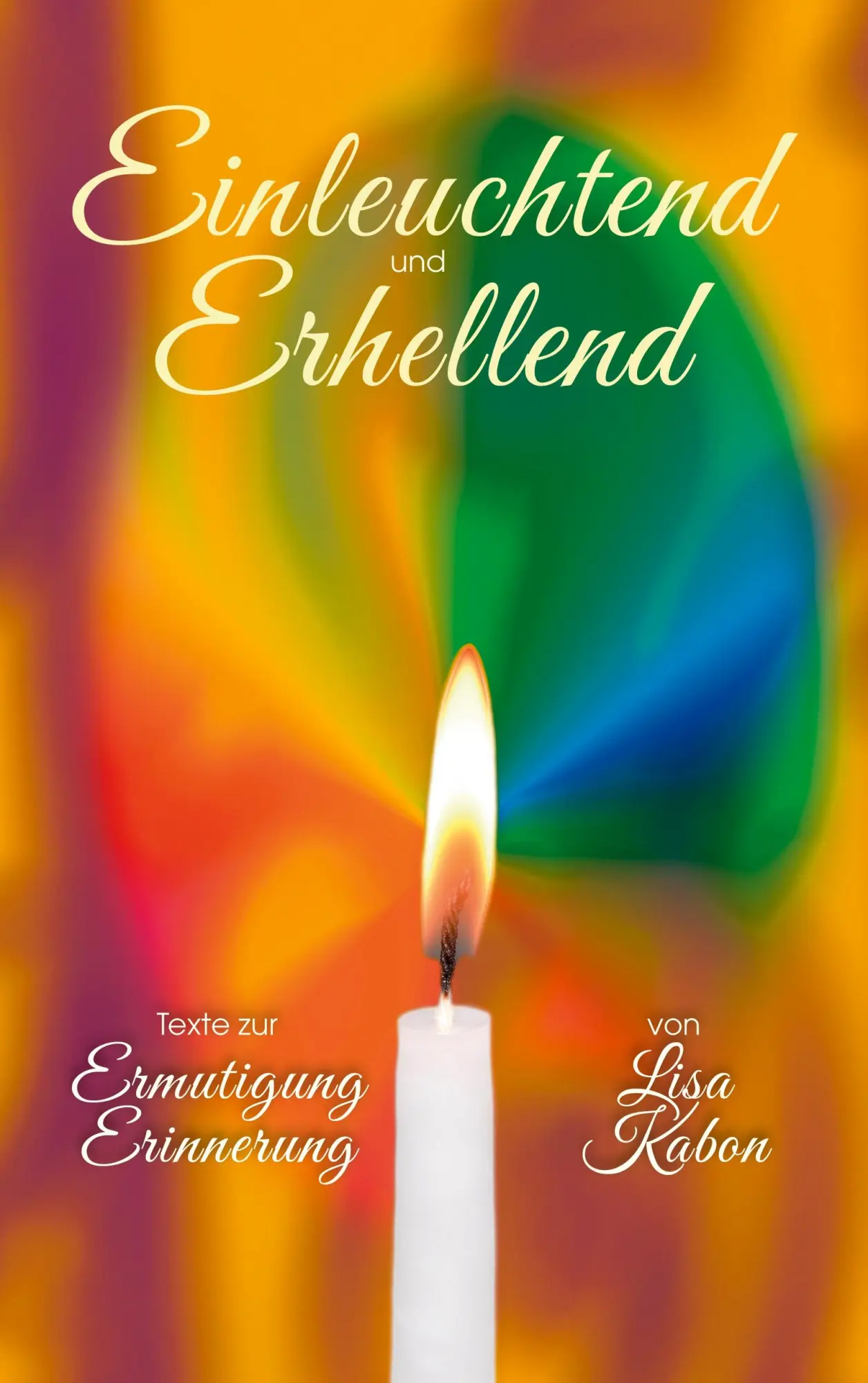 Cover: 9783819242427 | Einleuchtend und Erhellend | Texte zur Ermutigung + Erinnerung | Kabon