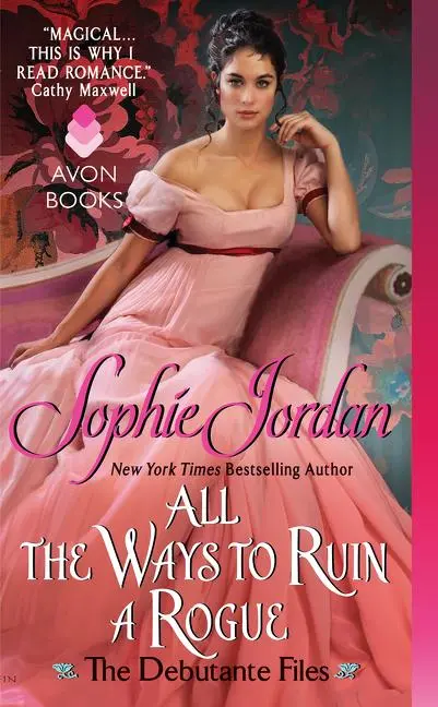 Cover: 9780062222527 | All the Ways to Ruin a Rogue | The Debutante Files | Sophie Jordan