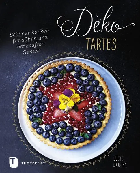 Cover: 9783799512527 | Deko-Tartes | Schöner backen für süßen und herzhaften Genuss, Dt/frz