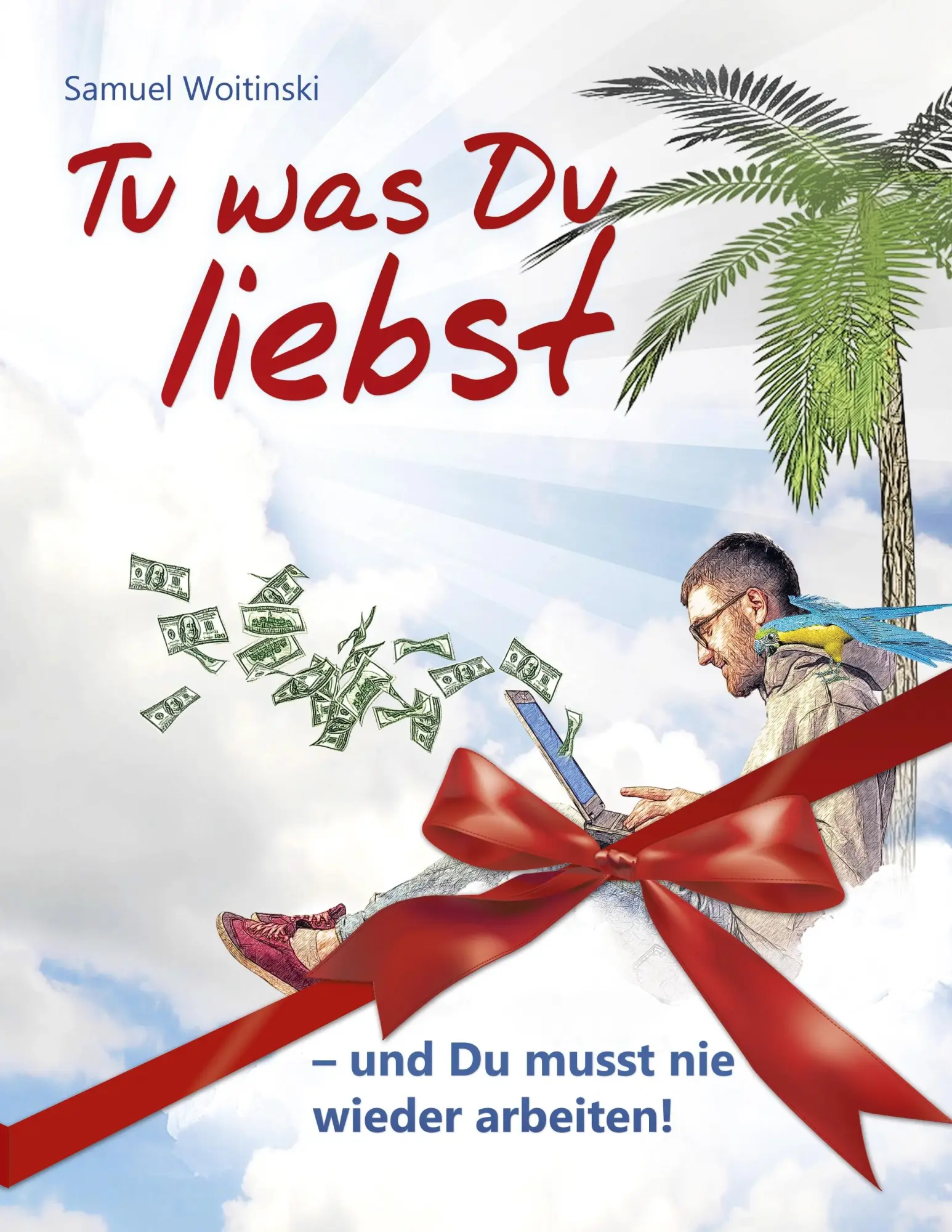 Cover: 9783842382527 | Tu was Du liebst - und Du musst nie wieder arbeiten! | Woitinski