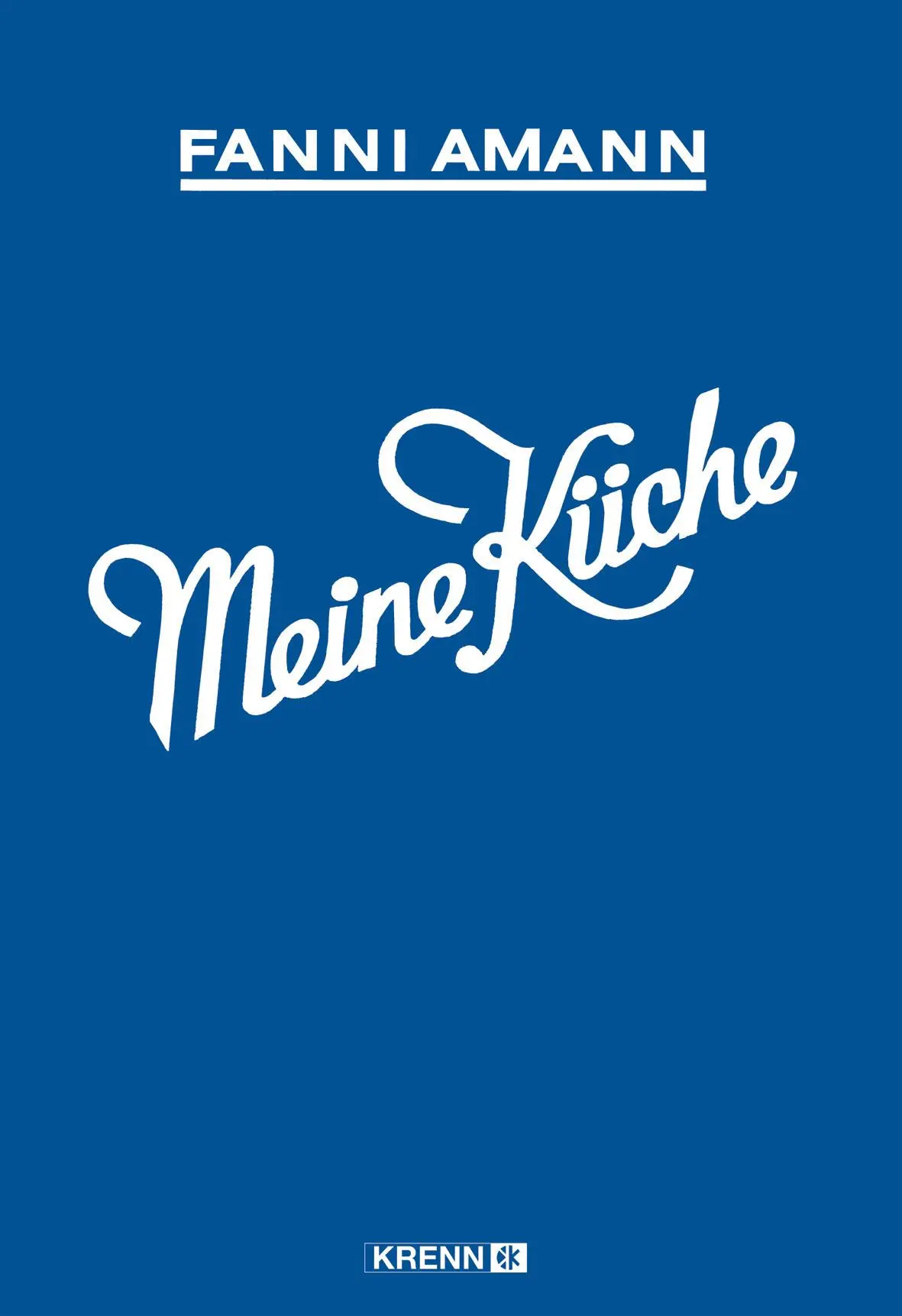 Cover: 9783902532527 | Meine Küche | Fanni Amann | Buch | Deutsch | 2007 | Kral Ges.m.b.H.
