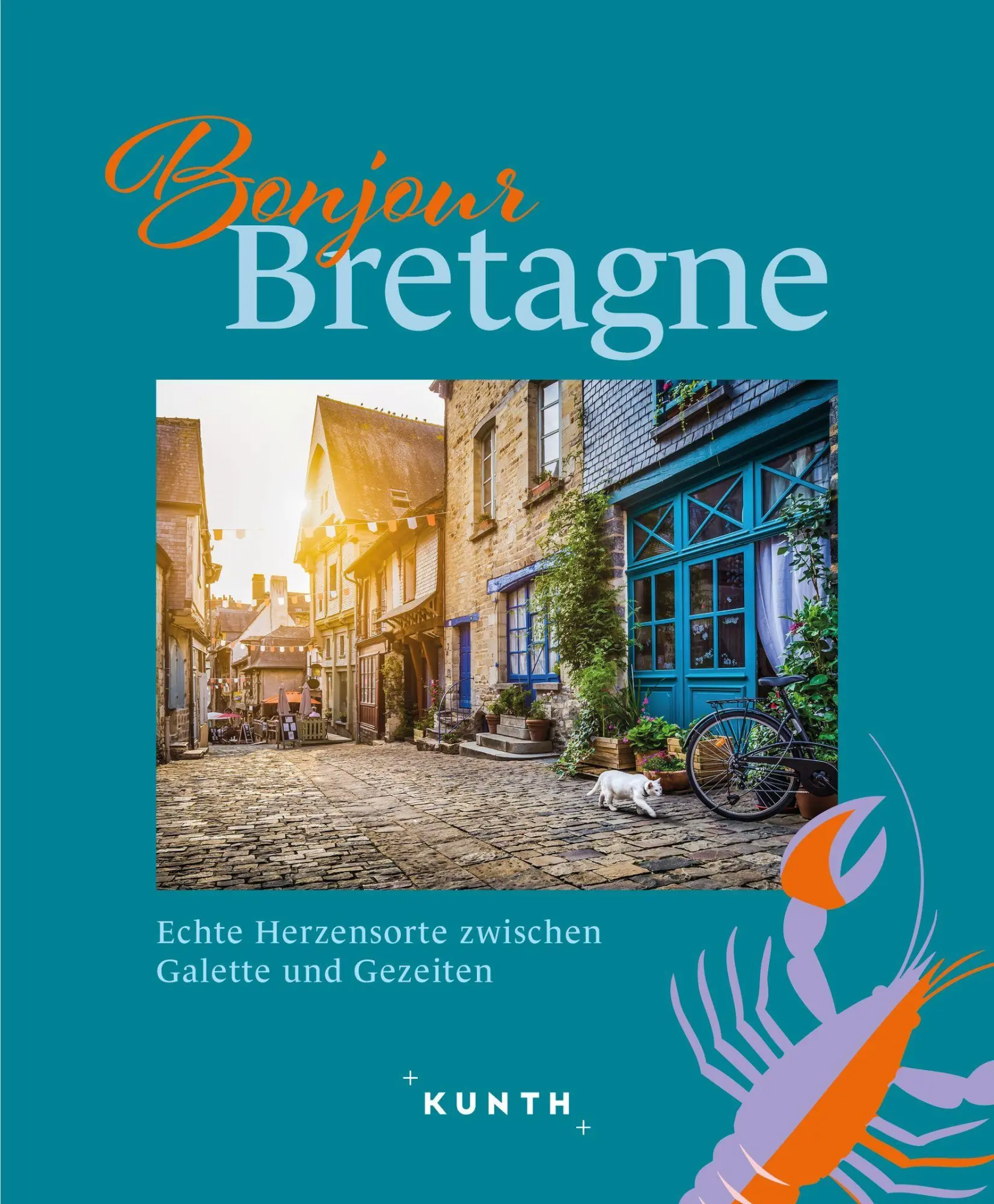 Cover: 9783969652527 | KUNTH Bonjour Bretagne | Christa Pöppelmann | Buch | 224 S. | Deutsch