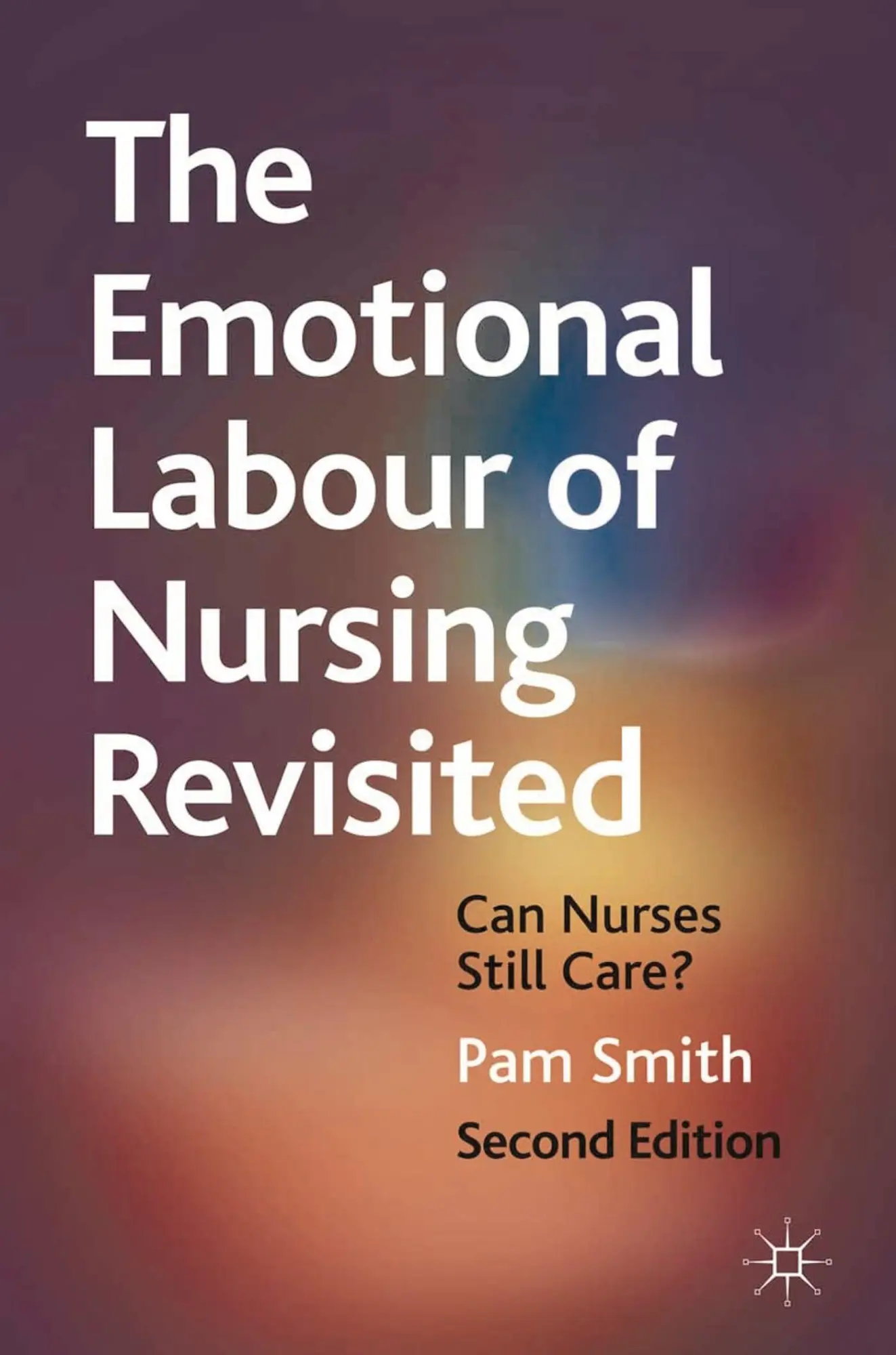 Cover: 9780230202627 | The Emotional Labour of Nursing Revisited | Can Nurses Still Care?