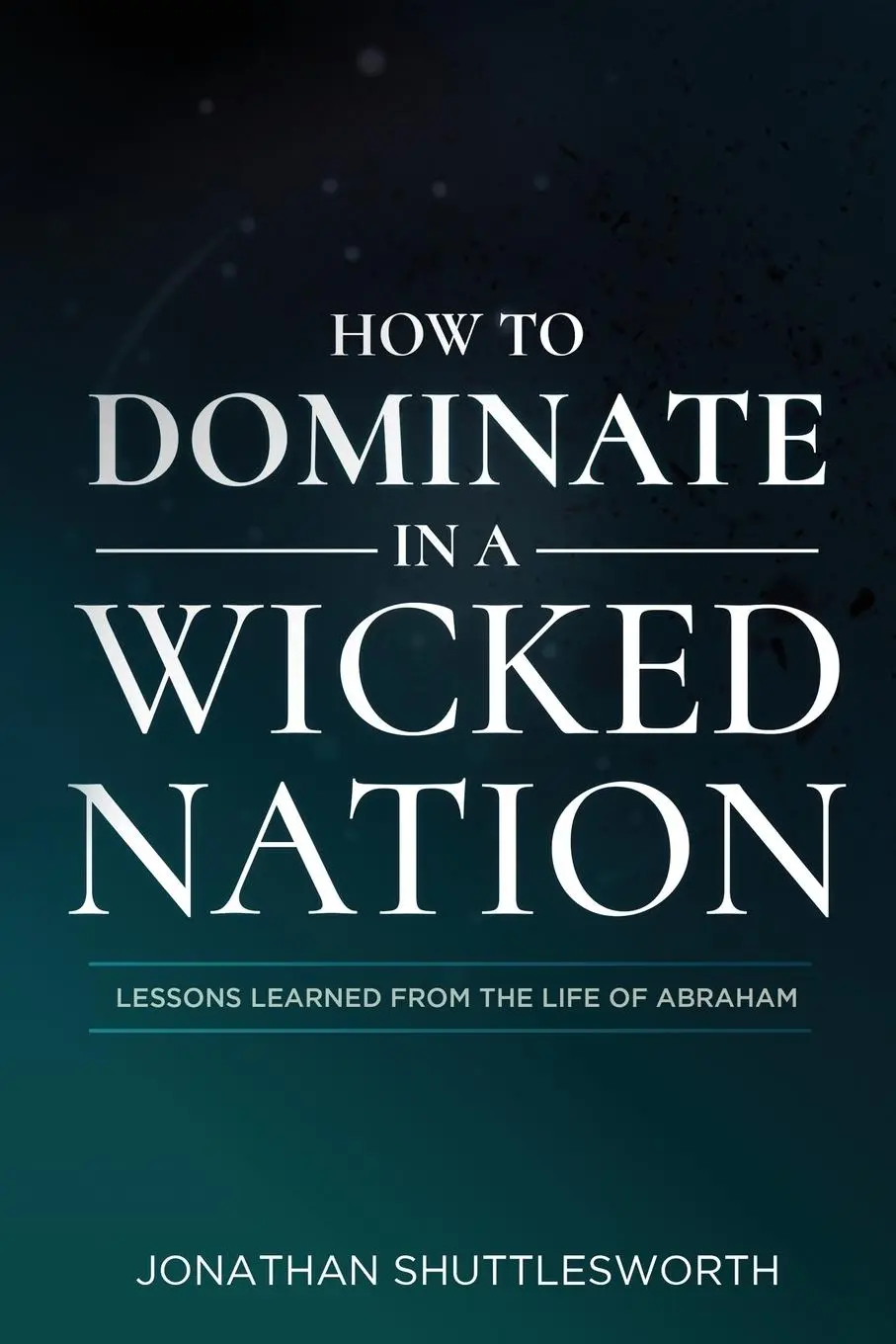 Cover: 9781644572627 | How to Dominate in a Wicked Nation | Jonathan Shuttlesworth | Buch