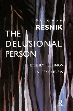 Cover: 9781855752627 | The Delusional Person | Bodily Feelings in Psychosis | Salomon Resnik