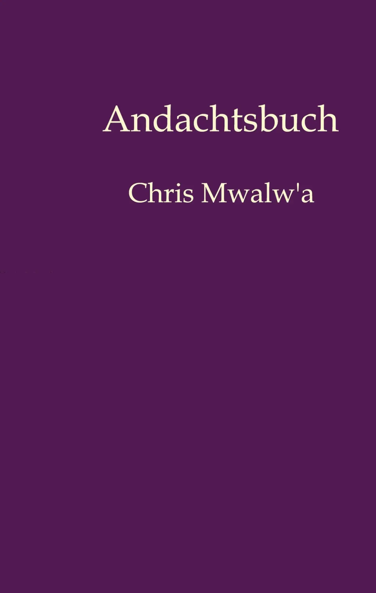 Cover: 9783384692627 | Andachtsbuch | Chris Mwalw'a | Chris Mwalw'a | Taschenbuch | 376 S.