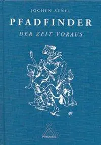 Cover: 9783887782627 | Pfadfinder - Der Zeit voraus | Jochen Senft | Buch | 108 S. | Deutsch