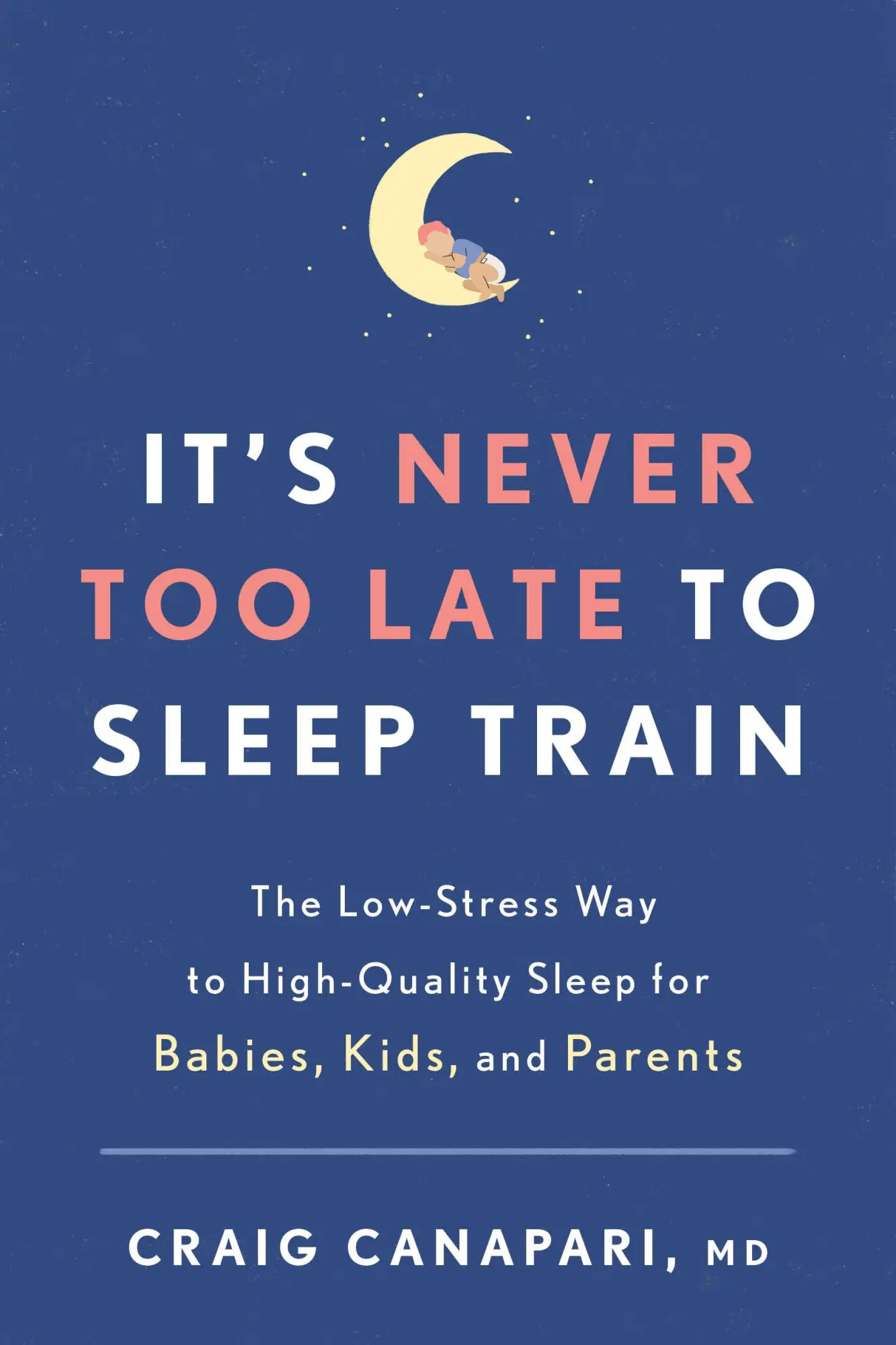 Cover: 9781635652727 | It's Never Too Late to Sleep Train | Craig Canapari | Taschenbuch