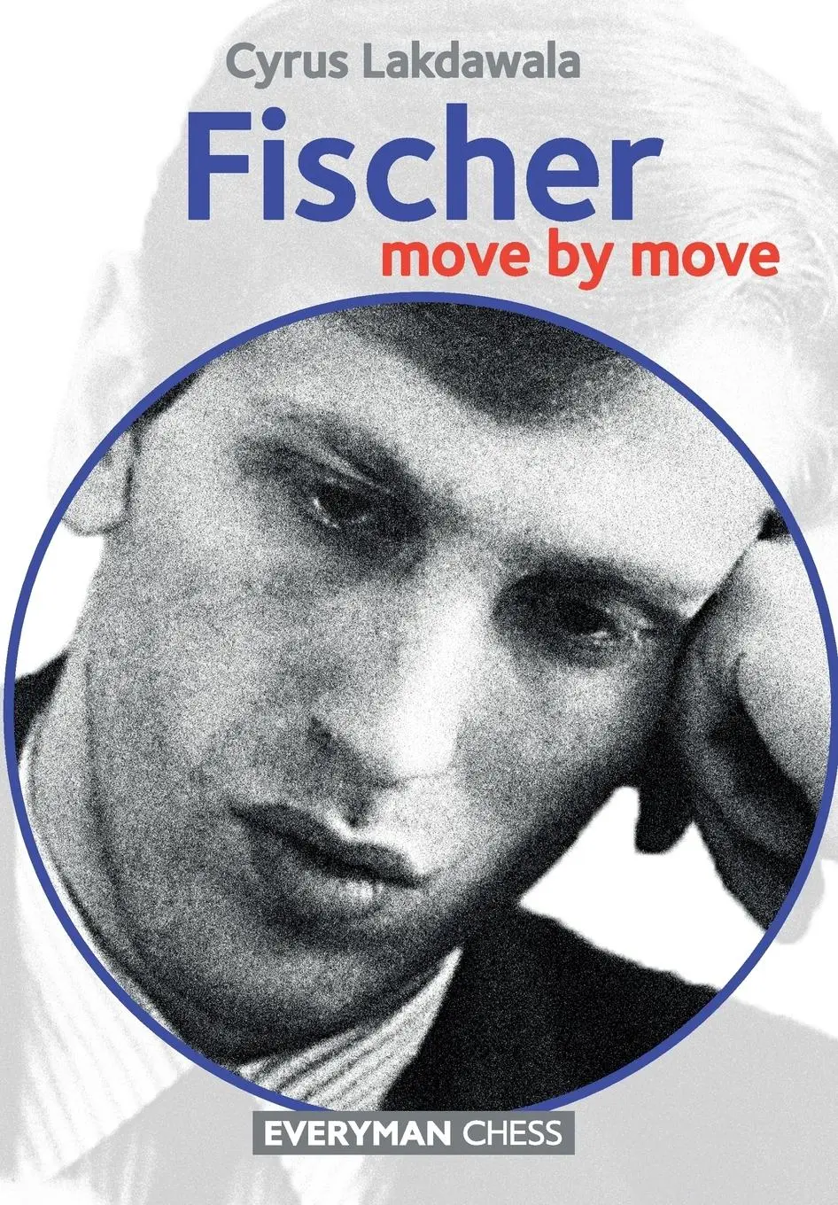 Cover: 9781781942727 | Fischer | Move by Move | Cyrus Lakdawala | Taschenbuch | Englisch
