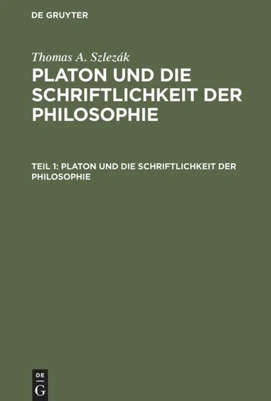 Cover: 9783110102727 | Platon und die Schriftlichkeit der Philosophie | Thomas A. Szlezák | X