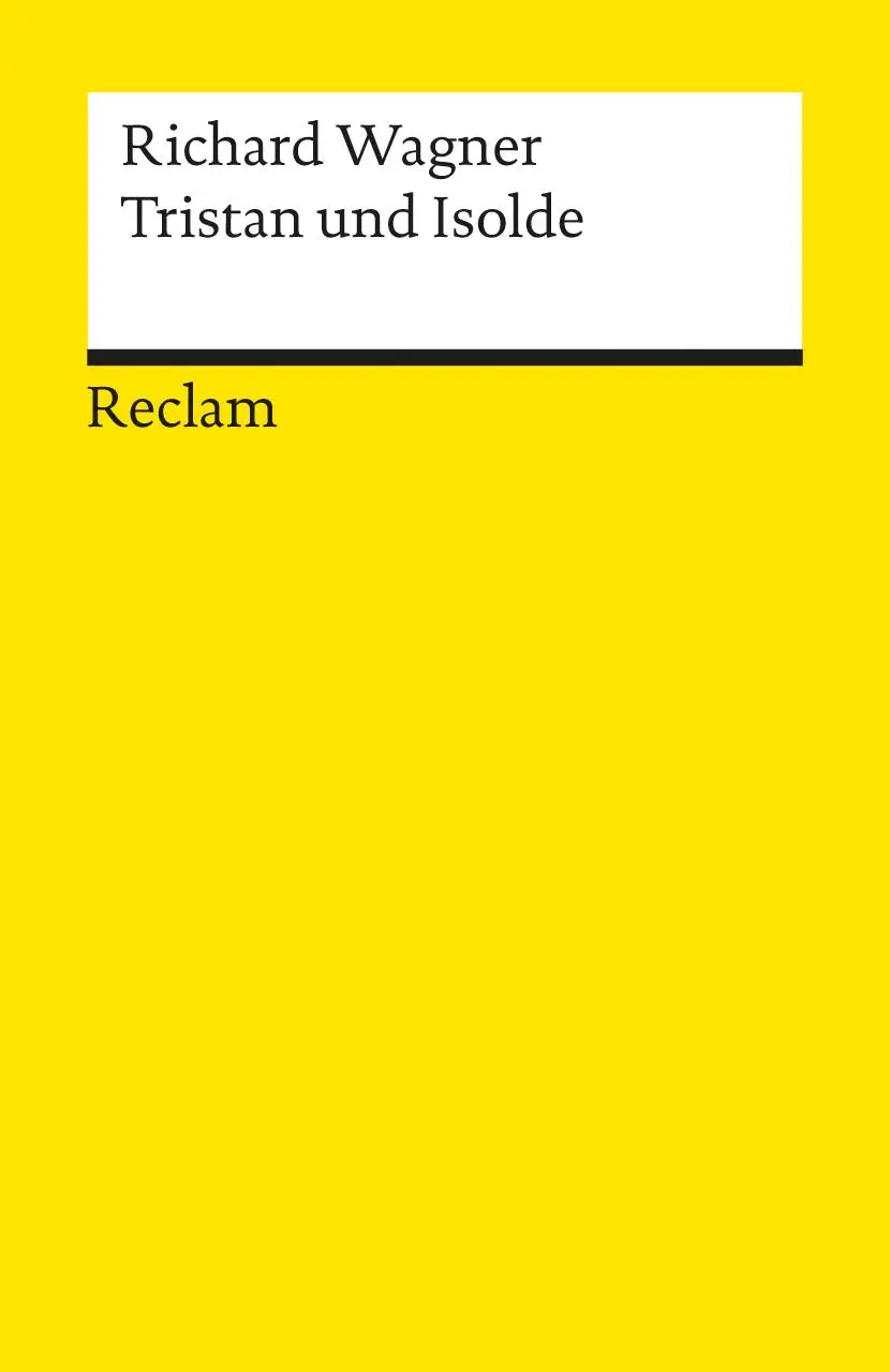 Cover: 9783150182727 | Tristan und Isolde. Textbuch mit Varianten der Partitur | Wagner