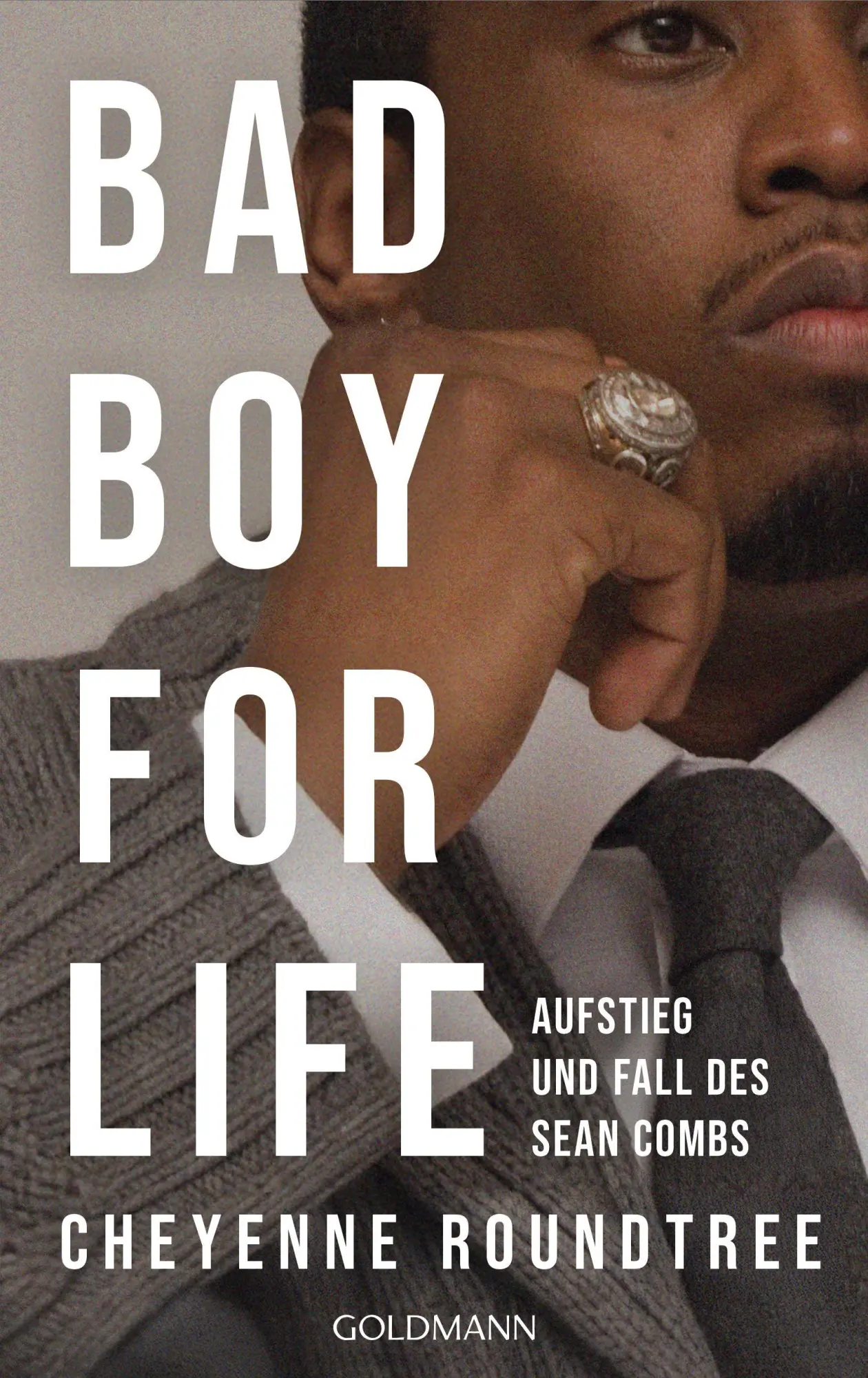 Bad Boy for Life: Aufstieg und Fall des Sean »Diddy« Combs – Ein Leben zwischen Glamour, Gewalt und Missbrauch - Neu