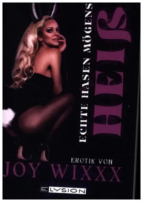Cover: 9783960002727 | Echte Hasen mögens heiß | Joy Wixxx | Taschenbuch | Deutsch | 2023