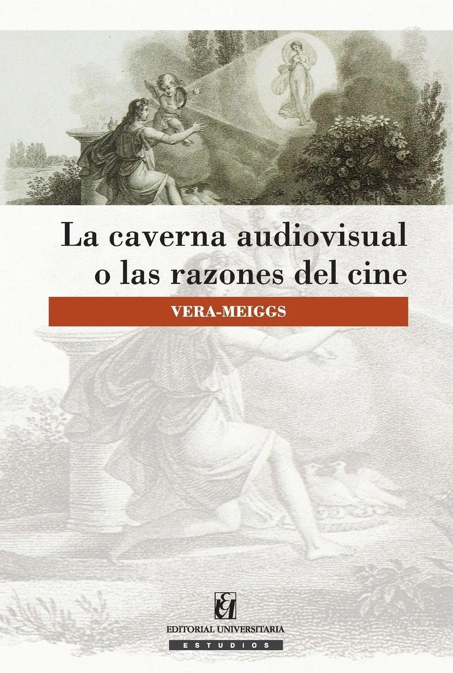 Cover: 9789561122727 | La caverna audiovisual o las razones del cine | David Vera-Meiggs