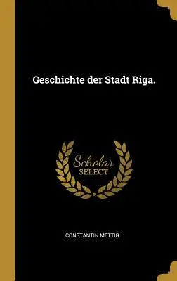 Geschichte Der Stadt Riga.