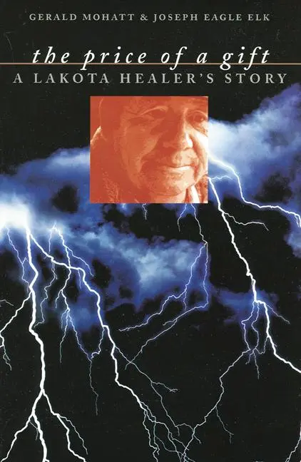 Cover: 9780803282827 | The Price of a Gift | A Lakota Healer's Story | Gerald Mohatt (u. a.)