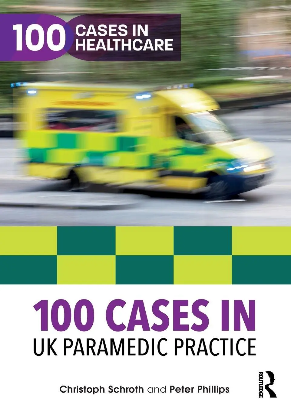 Cover: 9781138592827 | 100 Cases in UK Paramedic Practice | Christoph Schroth (u. a.) | Buch