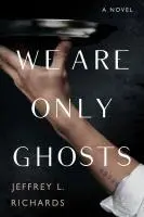 Cover: 9781496742827 | We Are Only Ghosts | Jeffrey L Richards | Taschenbuch | Englisch