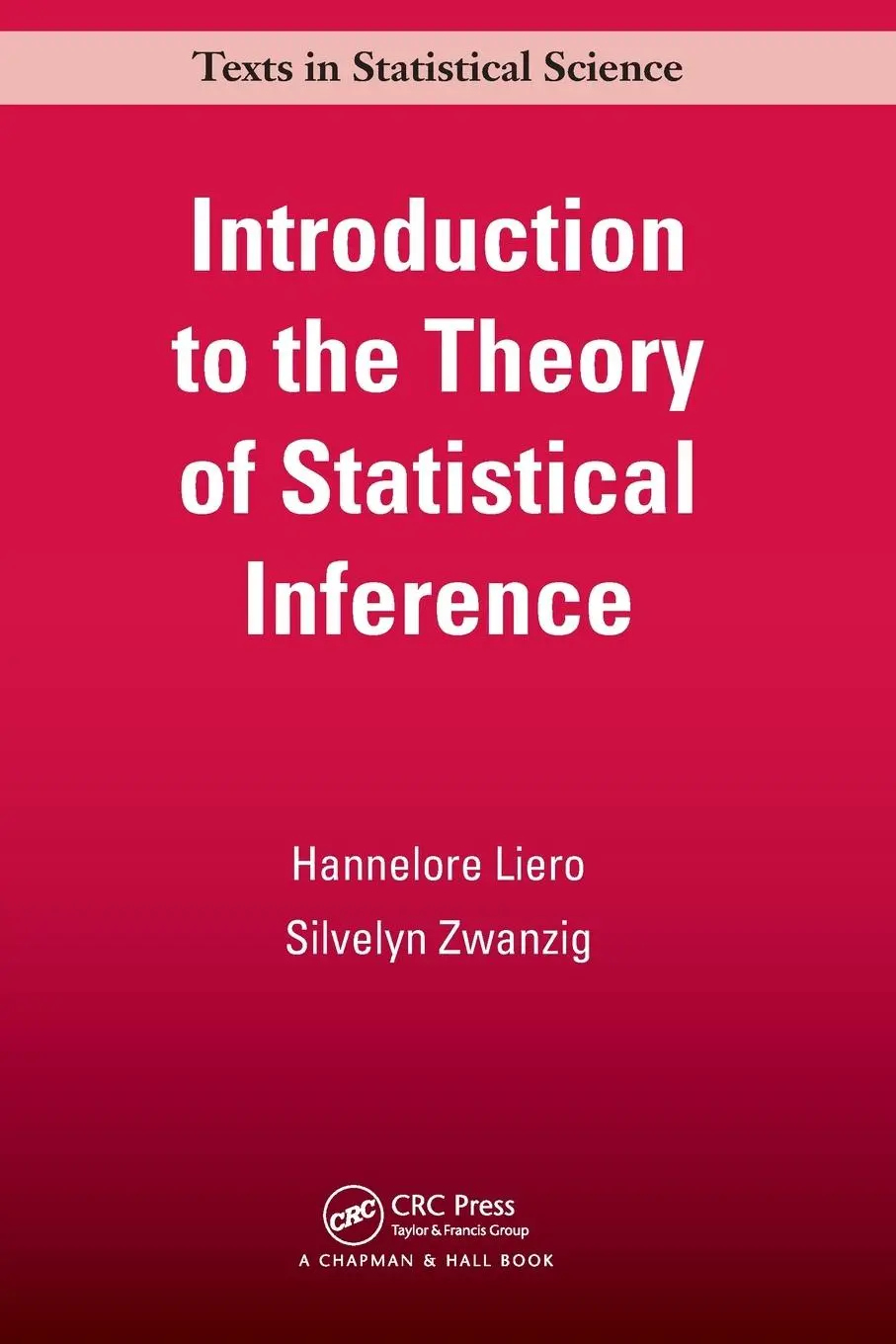 Cover: 9781439852927 | Introduction to the Theory of Statistical Inference | Hannelore Liero
