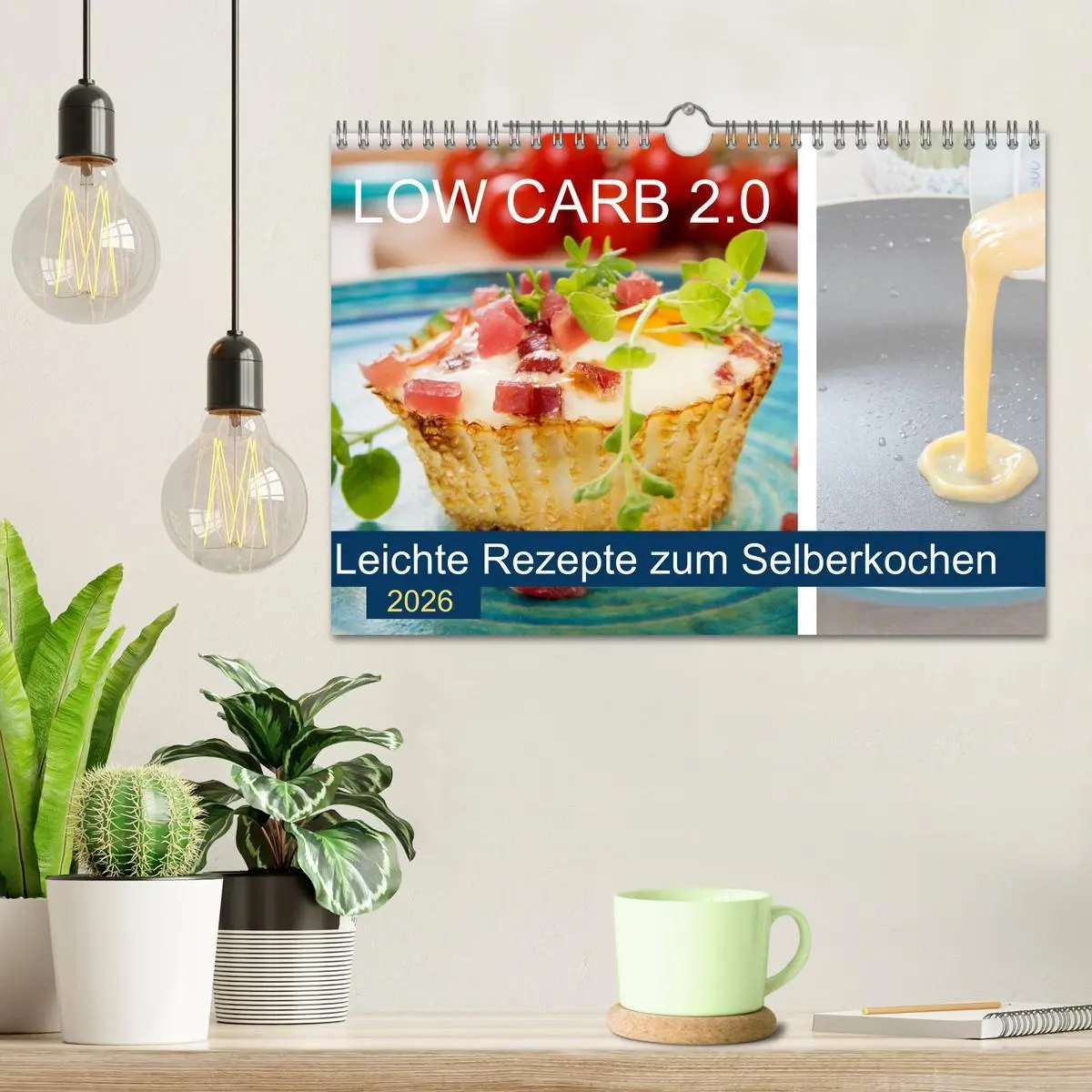 Bild: 9783457852927 | Low Carb 2.0 - Leichte Rezepte zum Selberkochen (Wandkalender 2026...