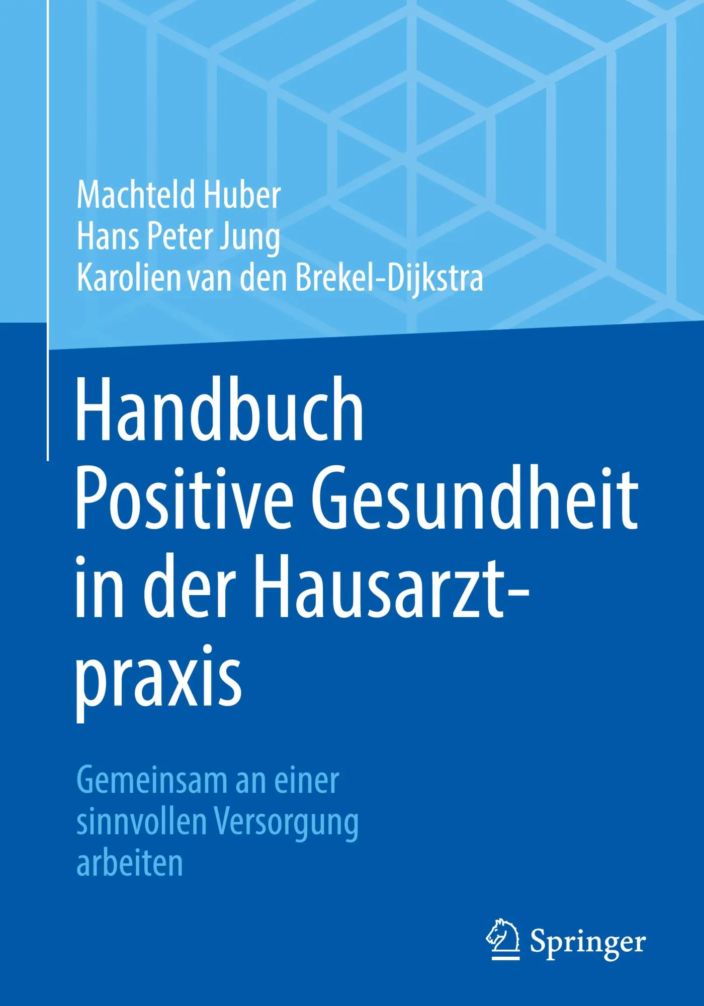 Cover: 9783662673027 | Handbuch Positive Gesundheit in der Hausarztpraxis | Huber (u. a.)