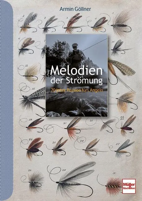 Cover: 9783275023127 | Melodien der Strömung | 70 Jahre Passion fürs Angeln | Armin Göllner