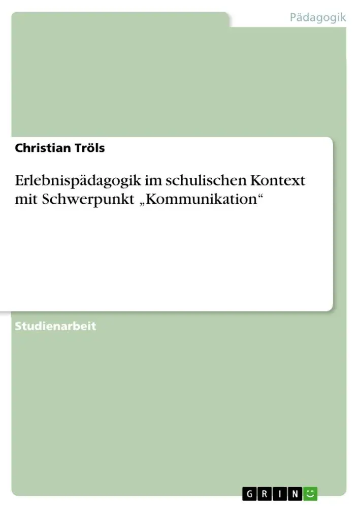 Erlebnispädagogik im schulischen Kontext mit Schwerpunkt "Kommunikation"