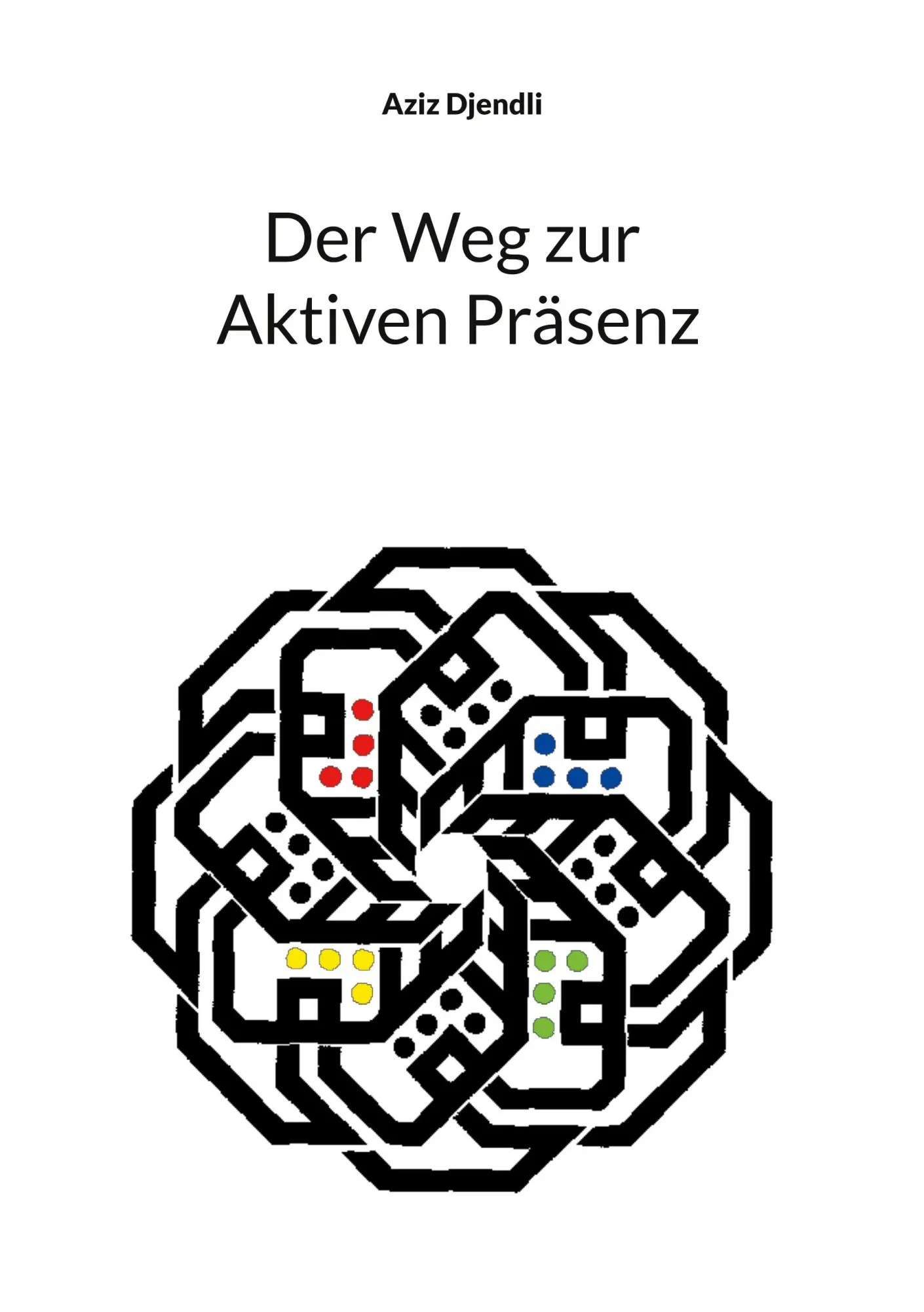 Cover: 9783758313127 | Der Weg zur Aktiven Präsenz | Aziz Djendli | Taschenbuch | 70 S.