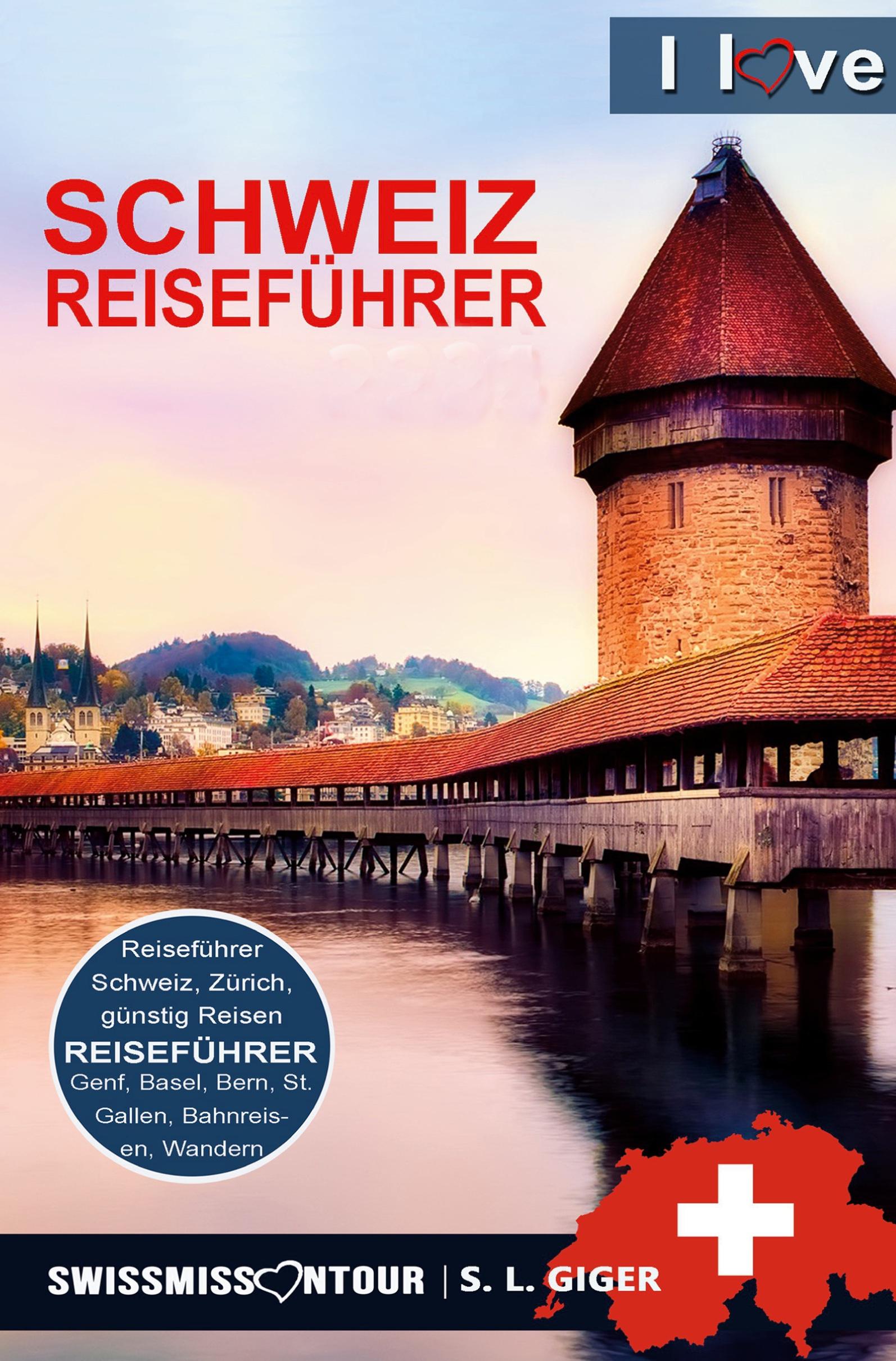 Cover: 9783759233127 | Schweiz Reiseführer | S. L. Giger (u. a.) | Taschenbuch | 108 S.