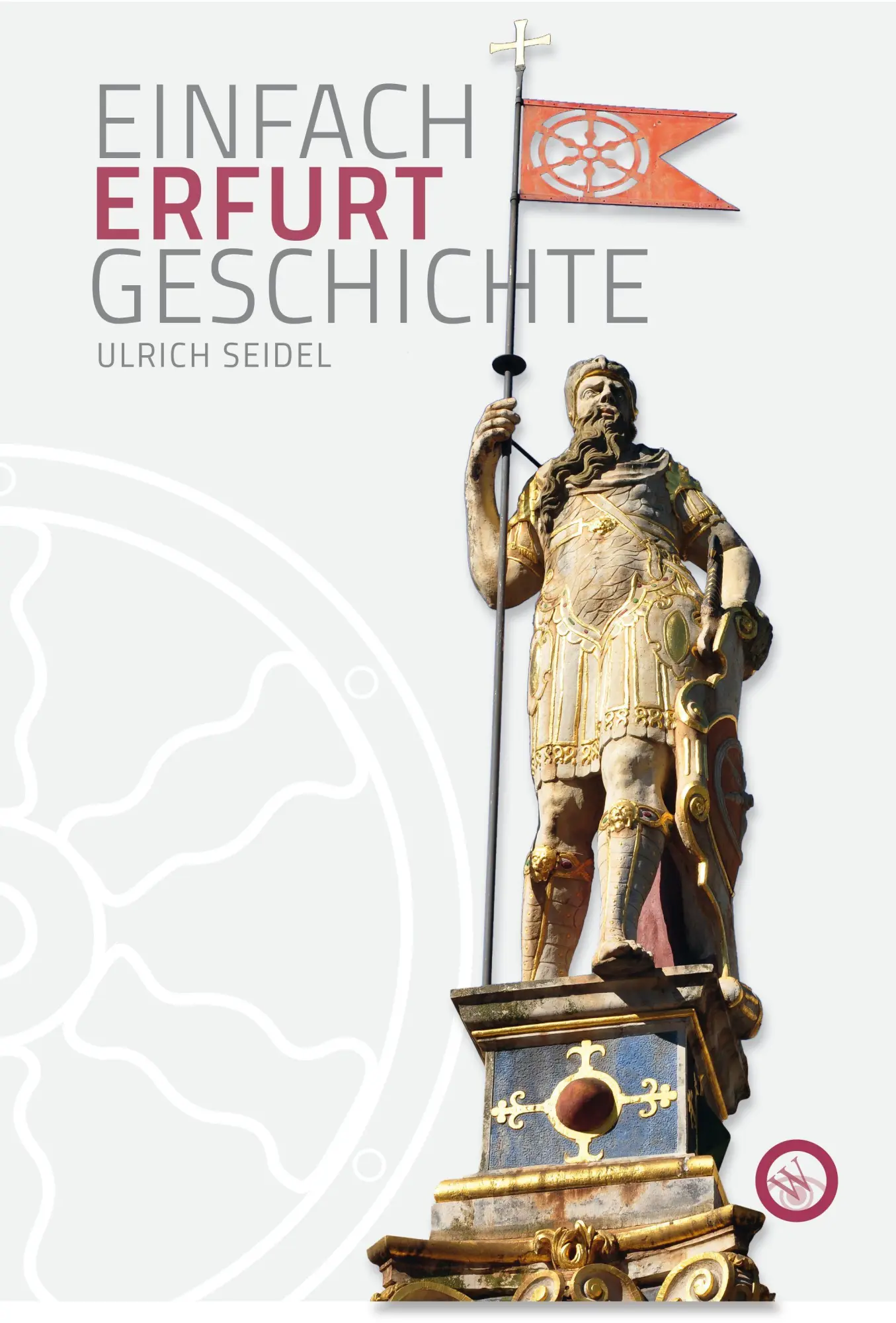 Cover: 9783831333127 | Erfurt - Einfach Geschichte | Ulrich Seidel | Buch | 128 S. | Deutsch