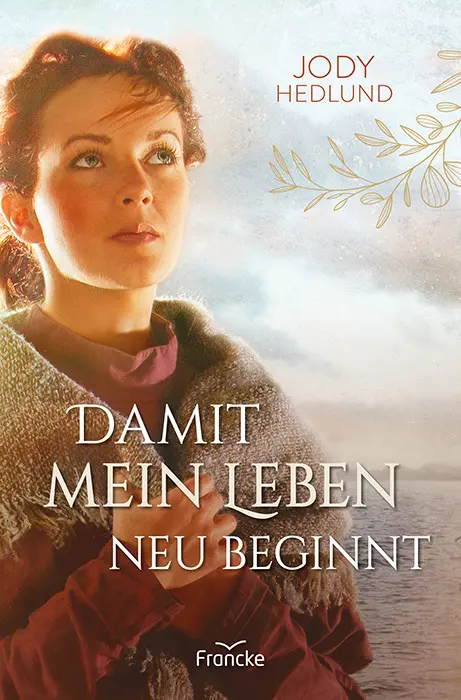 Cover: 9783963623127 | Damit mein Leben neu beginnt | Jody Hedlund | Taschenbuch | 299 S.