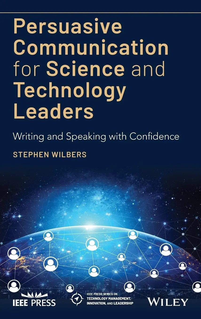 Cover: 9781119573227 | Persuasive Communication for Science and Technology Leaders | Wilbers