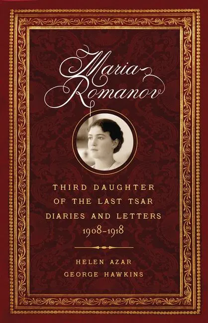 Cover: 9781594163227 | Maria Romanov: Third Daughter of the Last Tsar, Diaries and...