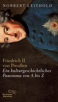 Cover: 9783847713227 | Friedrich II. von Preußen | Norbert Leithold | Buch | 428 S. | Deutsch