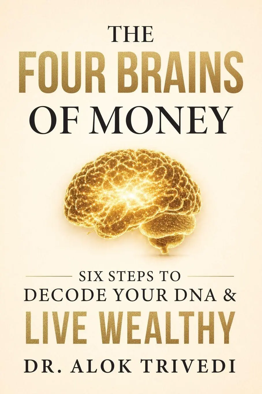Cover: 9798901583227 | The Four Brains of Money | Six Steps to Decode Your DNA &amp; Live Wealthy