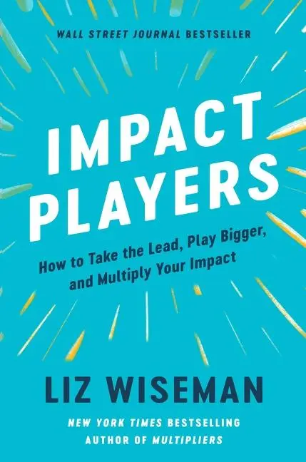 Cover: 9780063063327 | Impact Players | Liz Wiseman | Buch | Gebunden | Englisch | 2021