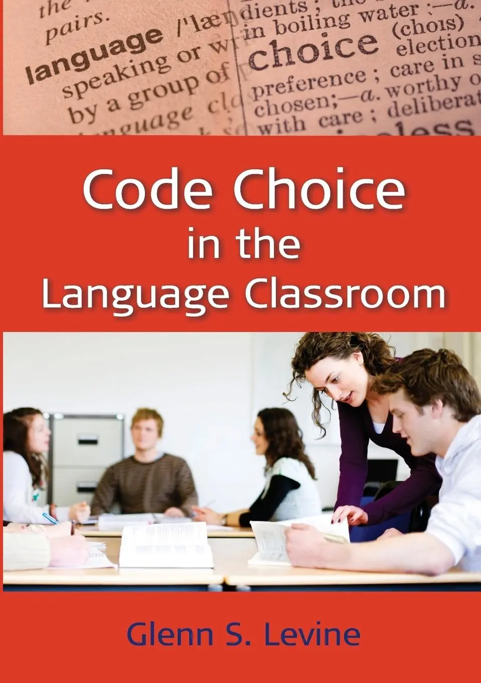 Cover: 9781847693327 | Code Choice in the Language Classroom | Glenn S. Levine | Taschenbuch
