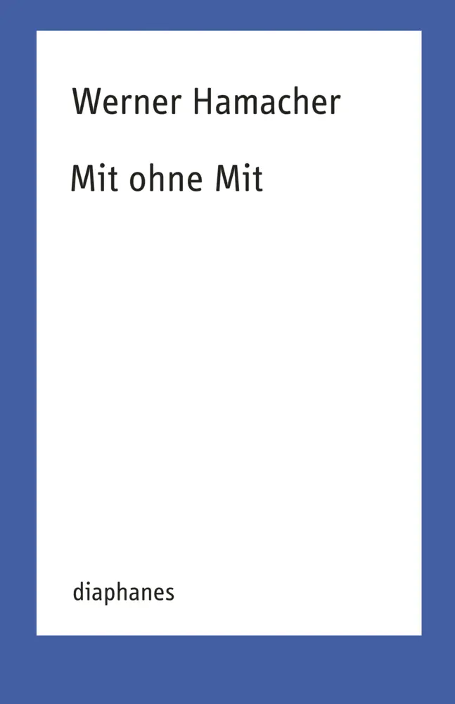 Cover: 9783035803327 | Mit ohne Mit | Werner Hamacher | Taschenbuch | 384 S. | Deutsch | 2021