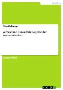 Cover: 9783640863327 | Verbale und nonverbale Aspekte der Kommunikation | Eliza Kalderon